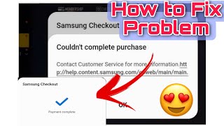couldn't not complete purchase Samsung galaxy | contact customer service for more information #Fix