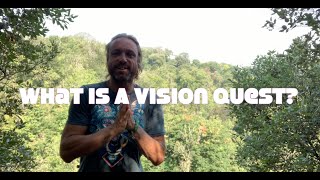 What Is A Vision Quest?