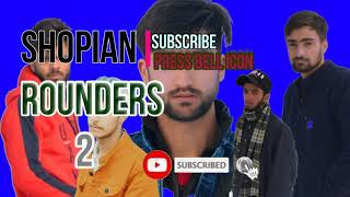 Shopian Rounders 2 #shopianrounders2