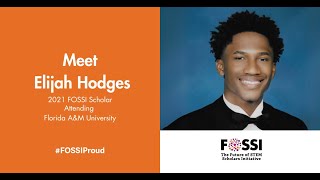 2021 FOSSI Scholar, Elijah Hodges, Discusses the Importance of Pursuing a STEM Degree