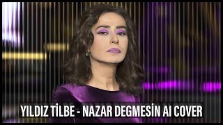 Yıldız Tilbe-Nazar Değmesin (Yapay Zeka Cover)