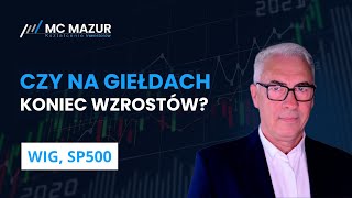 Czy na giełdach koniec wzrostów?