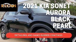 2021 Kia Sonet Aurora Black Pearl - Detailing and Nano Protective (Rubber) Coatings in Bangalore.