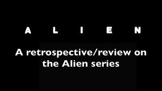 Alien Retrospective/Review Series Trailer