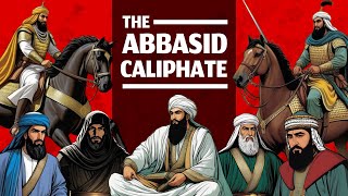 The Rise and Fall of the Abbasid Caliphate | Full Documentary