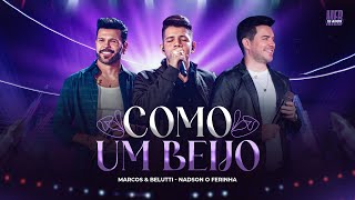 Marcos & Belutti, @NadsonOFerinhaOficial - Como Um Beijo (Marcos & Belutti 15 Anos)