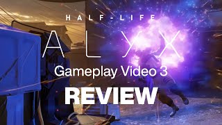 Why Half-Life: Alyx is in VR - Gameplay Video 3 Review