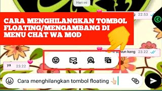 cara menghilangkan menu floating / menu mengambang di chat Wa Mod. WORK #whatsapp #mod #premium