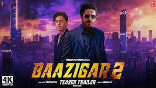 Baazigar 2 | Official Trailer | Shah Rukh Khan, Kajol Devgan, Shilpa Shetty, Suhana | Fan-Made