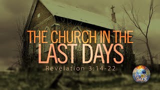 The Church in the Last Days - Pastor Jeff Schreve