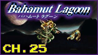 Let's Play Bahamut Lagoon | Chapter 25 - Eternal Travelers