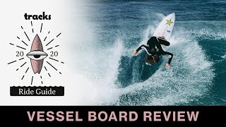 Vessel Surfboard Review | Tracks Ride Guide 2020 | Dark Horse model tested