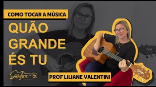 Como tocar a música Quão grande és tu