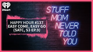 Happy Hour #137: Easy Come, Easy Go (SATC, S3 Ep.9) | STUFF MOM NEVER TOLD YOU