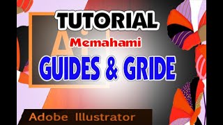 Tutorial Memahami Guides dan Grid Pada Adobe Ilustrator