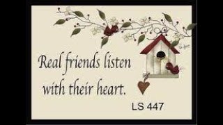 FRIENDS LISTEN WITH THEIR HEART 💓💓💓