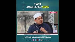 Dr Mohd Sukki -  cara atasi Stress