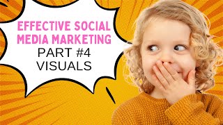 Effective Social Media Marketing Part #4