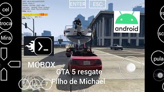 GTA 5 MOBOX Android MISSÃO RESGATE FILHO DE MICHAEL POCO F5 🕹️🎮