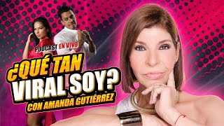 Que tan viral soy? - Amanda Gutierrez - PODCAST LIVE