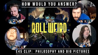 Weirdos Answer Philosophically (E45 clip)