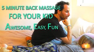 5 Minute Back Massage For Your Kid- Awesome, Easy, Fun