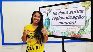 REVISÃO SOBRE REGIONALIZAÇÃO MUNDIAL