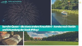 Serrahn Queen - die etwas andere Kreuzfahrt - Anreise nach Stettin und Erkundung der Stadt #Vlog 1