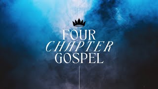 Four Chapter Gospel | January 28, 2024