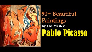 90 Beautiful Paintings By The Master: "Pablo Picasso"