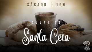 CULTO DE SANTA CEIA - 13/04/2024