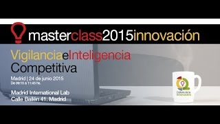 Masterclass  24-06-2015 Vigilancia e inteligencia competitiva