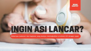 MAKANAN DAN KEGIATAN YANG MEMBANTU AGAR ASI LANCAR