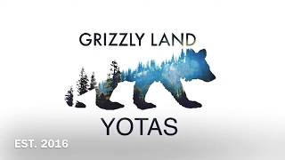 Grizzly Land Yotas - "Leave Your Mark”