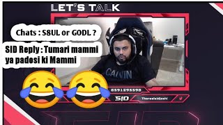 Chats : S8UL OR GODL ? SID SAVAGE REPLY : Tumari  Mammi Ya Padosi ki Mummi😂😂#soulSid