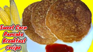 sweet corn pancake | breakfast recipe | मक्का पैनकेक नाश्ता रेसिपी | RS Annapurna kitchen