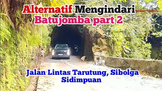 🔴 Part 2 Alternatif Menghindari Batujomba, Tarutung Sibolga Tembusan Ke Padang Sidimpuan..