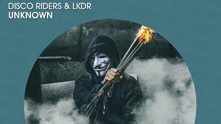 Disco Riders & LKDR - Unknown (Official)