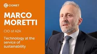 Marco Moretti – CIO of A2A – Technology at the service of sustainability