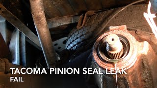 2003 Tacoma pinion seal leak Fail, and other fails