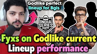 Fyxs on Godlike new lineup performance 🚨 Is this Perfect lineup for Bgis? 🤔