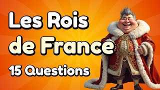 Quiz : Les Rois de France - 15 Questions