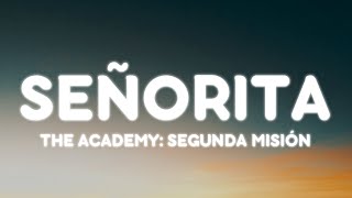 SEÑORITA - (feat. Zion) (Letra/Lyrics) | The Academy: Segunda Misión