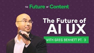 The Future of AI User Experience with Greg Bennett Pt. 3