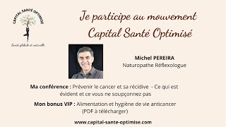 Michel PEREIRA : Prévenir le cancer et sa récidive  - Ce qui est évident + ce vous ne soupçonnez pas