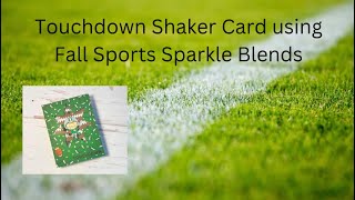 TOUCHDOWN! Creating a football card with SPARKLE BLENDS Fall Sports