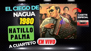 HATILLO PALMA 🔥1980 Especial! a Cuarteto El Ciego de Nagua