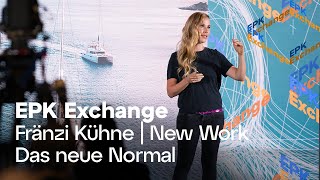 EPK Exchange 2021 | New Normal, New Work, Digitalisierung im Wandel | #EPKExchange