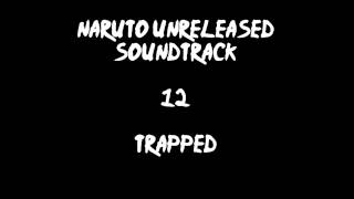 Naruto Unreleased Soundtrack - Trapped (REDONE)