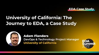 University of California: The Journey to EDA, a Case Study